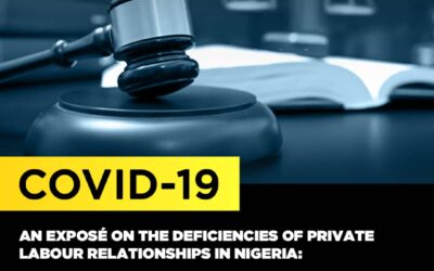 AN EXPOSÉ ON THE DEFICIENCIES OF PRIVATE LABOUR RELATIONSHIPS IN NIGERIA
